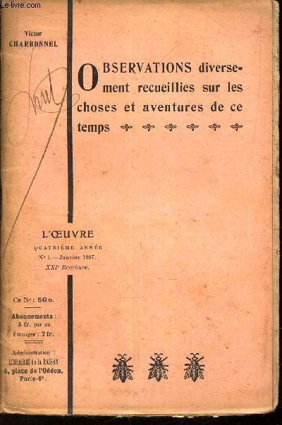 OBSERVATIONS DIVERSEMENT RECUEILLIES SUR LES CHOSES ET AVENTURES DE CE TEMPS / N 1 - JANVIER 1907 DE 