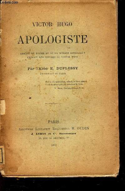 VICTOR HUGO - APOLOGISTE - ABREGE DU DOGME ET DE LA MORALE CATHOLIQUE EXTRAIT DES OEUVRES DE VICTOR HUGO