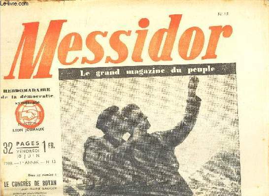 MESSIDOR - N13 - 1ERE ANNEE - 10 JUIN 1938 - AVEC CEUX DE LA 43E DIVISION - LE CONGRES DE ROYAN - M.MAURRAS AU BOUT DU QUAI CONTI - AUX BOMBARDIERS D'AX-LES-THERMES LA FRANCE REELLE RECONNAISSANTE ...
