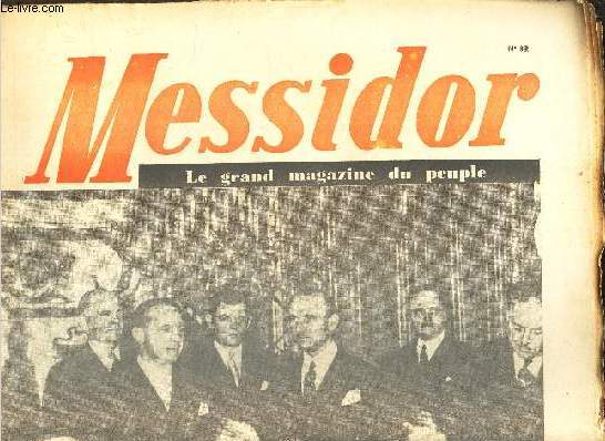 MESSIDOR - N39 - 1ERE ANNEE - 9 DECEMBRE 1938 - M.DALDIER NE REUSSIRA PAS A BRISER LE MOUVEMNT SYNDICAL - LES TRAVAILLEURS DE L'AIR - LES METHODES HITLERIENNES APPLIQUEES A LA RADIO FRANCAISE - LA REPRESSION