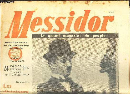 MESSIDOR - N58 - 21 AVRIL 1939 - LES DICTATEURS AU PIED DU MUR - A LA FRONTIERE ITALIENNE - EN CORSE - EN ATTENANT LE 28 AVRIL - LES TROIS GLORIEUSES