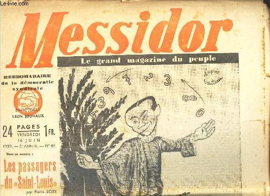 MESSIDOR - N°66 - 16 JUIN 1939 - LES PASSAGERS DE SAINT LOUIS - WATTEAU ET L'INDIFERENT - PECHEURS CAMPEURS VOICI POUR VUS - MAIS SI, MONSIEUR PAUL REYNAUD LA VIE PLUS CHERE , ET C'EST LE TEMPS QUI VOUS LE DIT !