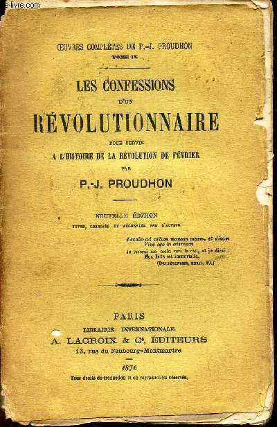 LES CONFESSIONS D'UN REVOLUTIONNAIRE POUR SERVIR A L'HISTOIRE DE LA REVOLUTION DE FEVRIER - tome 9