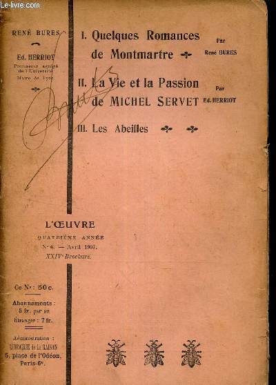 L'OEUVRE - N4 - AVRIL 1907 - QUELQUES ROMANCES DE MONTMARTRE - LA VIE ET LA PASSIN DE MICHEL SERVET - LES ABEILLES