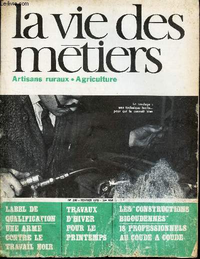 LA VIE DES METIERS - N280 - FEVRIER 1970 - 24E ANNEE - LABEL DE QUALIFICATION UNE ARME CONTR ELE TRVAIL NOIR - TRAVAUX D'HIVER POUR LE PRINTEMPS - LES CONSTRUCTIONS 