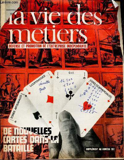 LA VIE DES METIERS - SUPPLEMENT N282 - DEFENSE ET PROMOTION DE L'ENTREPRISE INDEPENDANTE - DE NIUVELLES CARTES DANS LA BATAILLE