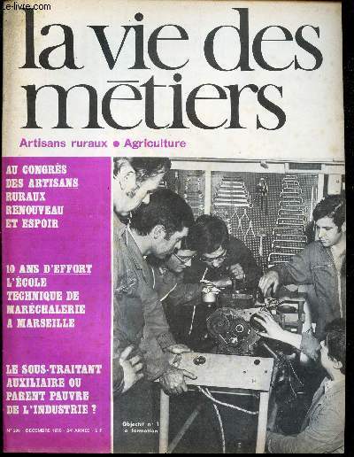 LA VIE DES METIERS - N289 - DECEMBRE 1970 - 24E ANNEE - AU CONGRES DES ARTISANS RURAUX : RENOUVEAUX ET ESPOIRS - 10 ANS D'EFFORT: L'ECOLE TECHNIQUE DE MARECHALERIE A MARSEILLE - LE SOUS-TRAITANT: AUXILIAIRE OU PARENT PAUVRE DE L'INDUSTRIE