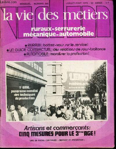 LA VIE DES METIERS - N340 - juillet-aout 1975 - battez-vous sur le service - des relations de sous-traitance - moraliser la profession - artisans et commerants: 5 mesures pour le 3eme ge!