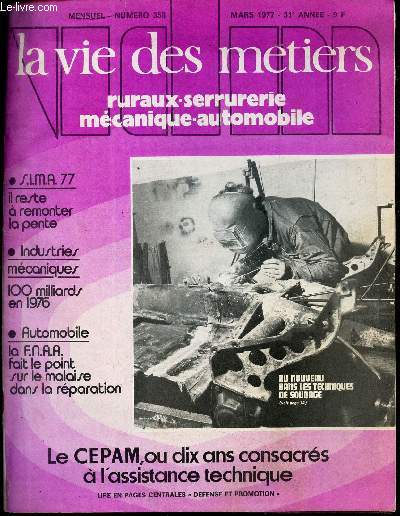 LA VIE DES METIERS - N358 - MARS 1977 - il reste  remonter la pente - 100 milliards en 1976 - la FNAA fait le point sur le malaise dans la rparation - le CEPAM, ou dix ans consacrs  l'assistance technique