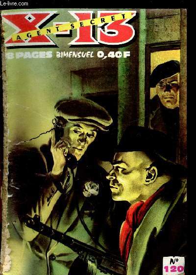X-13 - AGENT SECRET / N120 / TOMBE DE FER / COUP D'ETAT ...