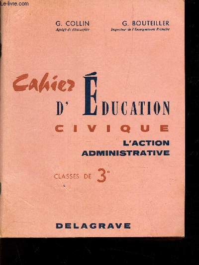 CAHIER D'EDUCATION CIVIQUE - L'CTION ADMINISTRATIVE - CLASSE DE 3e.