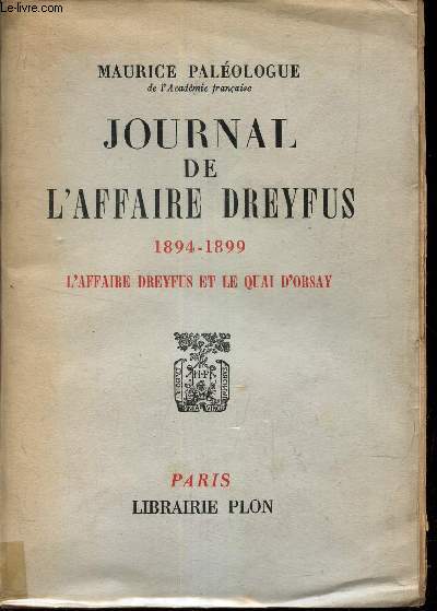 JOURNAL DE L'AFFAIRE DREYFUS - 1894-1899 L'AFFAIRE DREYFUS ET LE QUAI D'ORSAY.