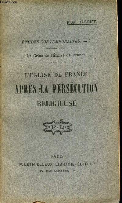 L'EGLISE DE FRANCE APRES LA PERSECUTIN RELIGIEUSE / / 