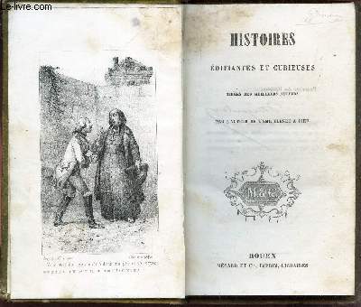 HISTOIRES EDIFIANTES ET CURIEUSES / BIBLIOTHEQUE MORALE DE LA JEUNNESSE PUBLIEE AVEC APPROBATION.