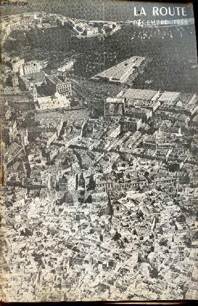 LA ROUTE - DECEMBRE 1950 / Nos exigences spirituelles.. et paix sur la terre / Jeunesse europenne / Mulets et routiers au travail / un nouveau service national - le grand camp vu...de decembre / Au carrefour des routes de France etc...