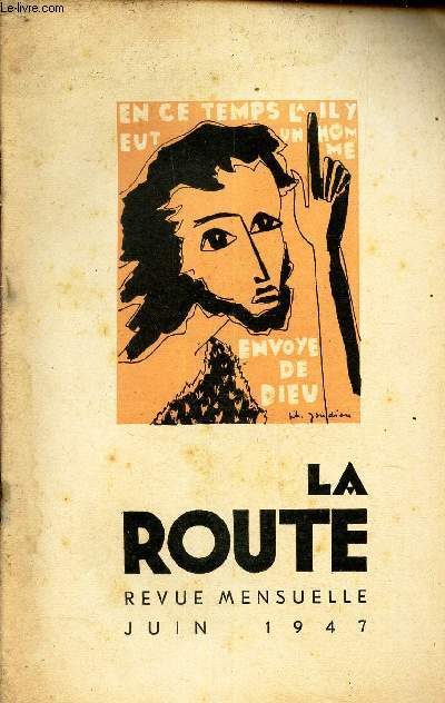 LA ROUTE - JUIN 1947 / Communaut / Voici la Saint-Jean / LE camp routier / Vie de la route / Autour d'un programme d'anne etc...