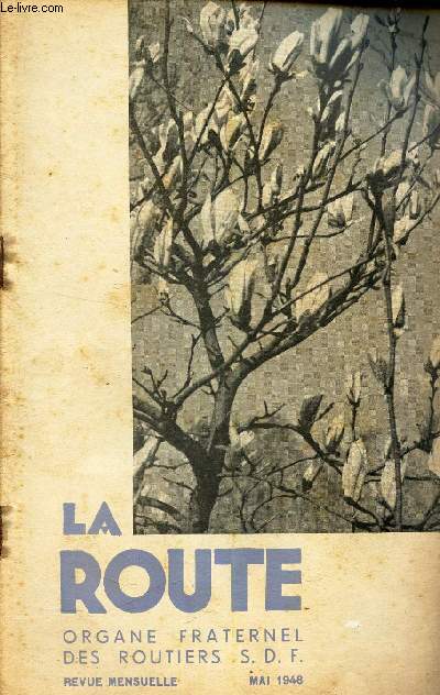 LA ROUTE - Organe fraternel des routiers SDF - MAI 1948 / Messe notre Dame de la route / Freres roumieux / Prise de courant sur dieu / Amis, venez  table etc...