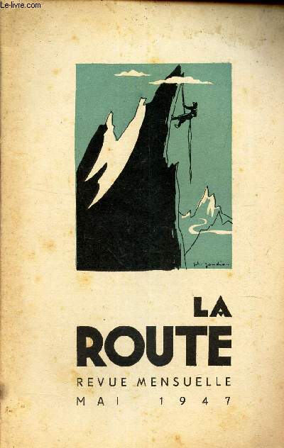 LA ROUTE - MAI 1947 / Camp ou alpinisme? / En course au grpon / 