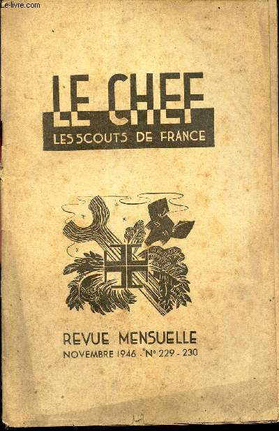 LE CHEF DES SCOUTS DE FRANCE - N229-230 - NOVEMBRE 1946 / Les orientations de l'anne - Vivre liturgiquement / L'anne du Jambore / Les econs d'une experience / L'extension en 1946-47 / le scoutisme aux Etats Unis etc...