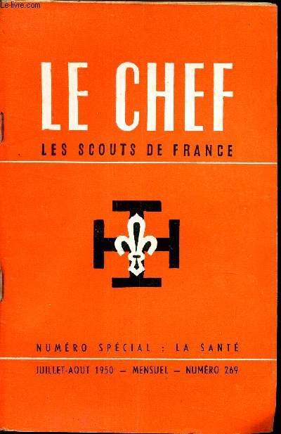 LE CHEF DES SCOUTS DE FRANCE - N°262 - juillet-aout 1950 / NUMERO SPECIAL : LA SANTE.