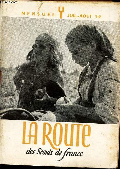 LA ROUTE des Scouts de France - JUIL-AOUT 1852 / Les chretiens a la recherche de leur communaut / Boimondau / Communauts et collectivits en Israel / LA vie nouvelle / Aspects de la jeunesse sovietique etc...