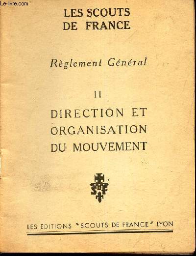 REGLEMENT GENERAL - TOME II : DIRECTION ET ORGANISATION DU MOUVEMENT.