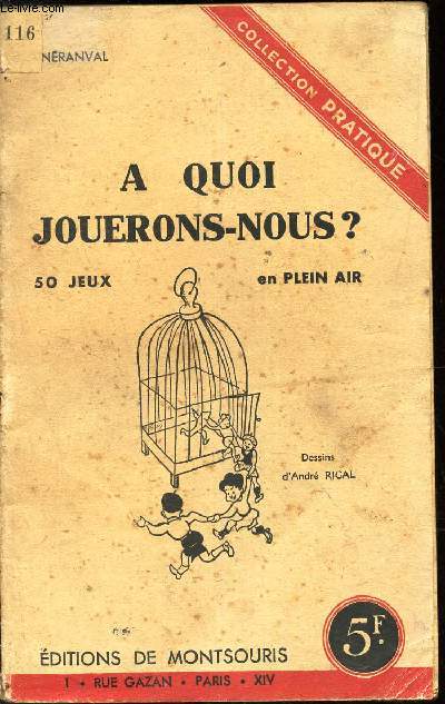 A QUOI JOUERONS- NOUS? - 50 JEUX EN PLEIN AIR.