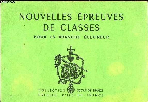 NOUVELLES EPREUVES DE CLASSES - POUR LA BRANCHE ECLAIREUR.