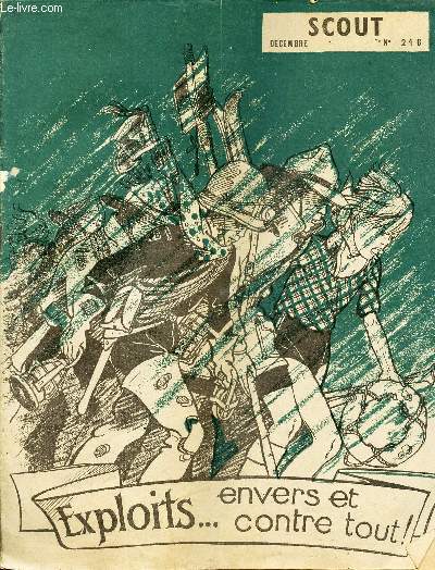 SCOUT - N216 - DECEMBRE 1946 / EXPLOITS ... ENVERS ET CONTRE TOUT! / Il pleut  Londres / Khrani le chevreuil (conte de noel) / Le noble et loyal combat de l'homme contre les btes etc...