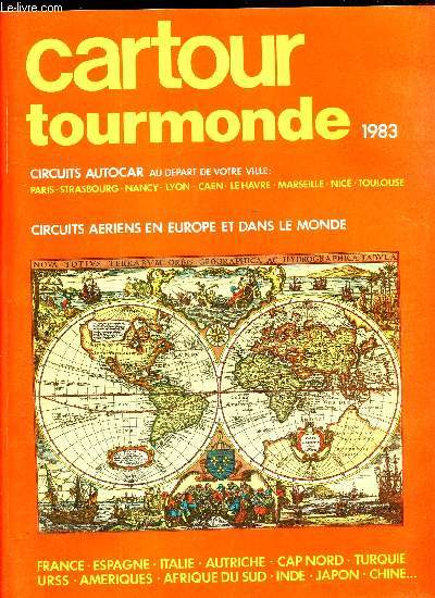 CARTOUR TOURMONDE 1983 / CIRCUITS AUTOCAR A DEPART DE VOTRE VILLE - circuits aeriens en Europe et dans le monde.