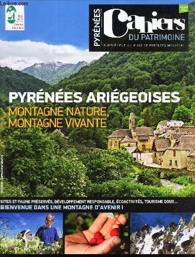 SUPPLEMENTS AU N160 DE PYRENEES MAGAZINE / CAHIERS DU PATRIMOINE - PYRENEES / PYRENEES ARIEGEOISES - Montagne nature, Montagne vivante ...