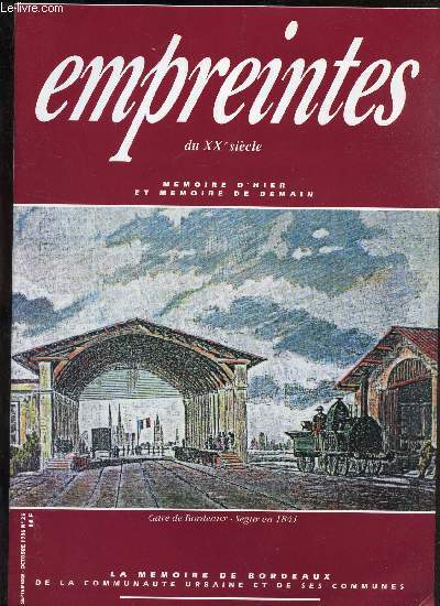 EMPREINTES DU XXe SIECLE - N25/ Le tour citoyen / Leon Campagnola / Les dix gares de Bordeaux / L'art d'etre libraire / Echos de la memoire.