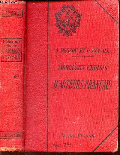 MORCEAUX CHOISIS D'AUTEURS FRANCAIS - du XII au XXe siecle - (Prose et Poesie) - Prcds de Notions pratiques de Composition francaise.