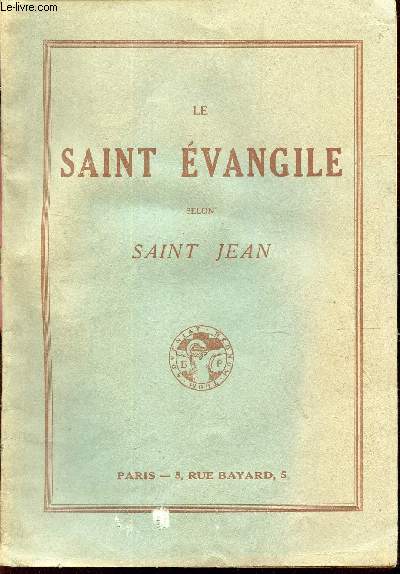 LE SAINT EVANGILE SELON SAINT JEAN