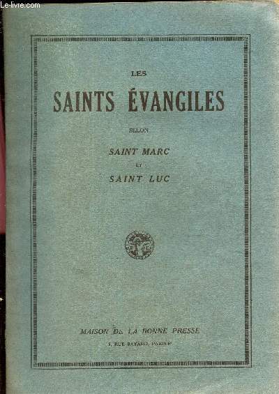 LE SAINT EVANGILE SELON SAINT MARC ET SAINR LUC