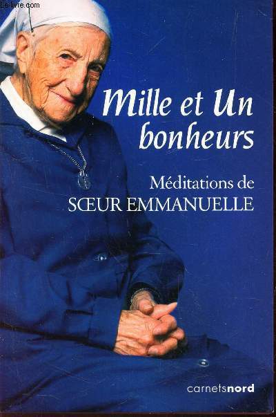 MILLEE ET UN BONHEURS - MEDITATIONS DE SOEUR EMANUELLE. - SOEUR EMMANUELLE - ... - Afbeelding 1 van 1