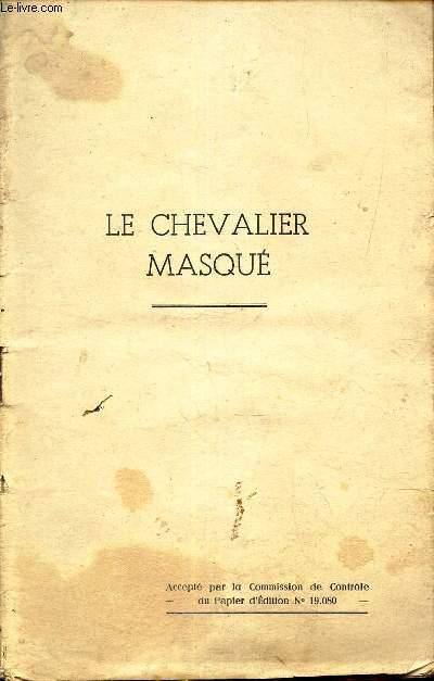 LE CHEVALIER MASQUE. PIECE EN TROIS ACTES DE JOB DE ROINCE