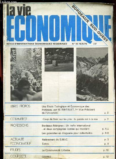 LA VIE ECONOMIQUE - N46 / une etude ecologique et Economique des Pyrnes / coup de frein sur les prix: la parole est a la rue / Bordeaux-Merignac: un trafic international...et deux compagnies locales qui montent - les grossistes en droguerie pour etc...