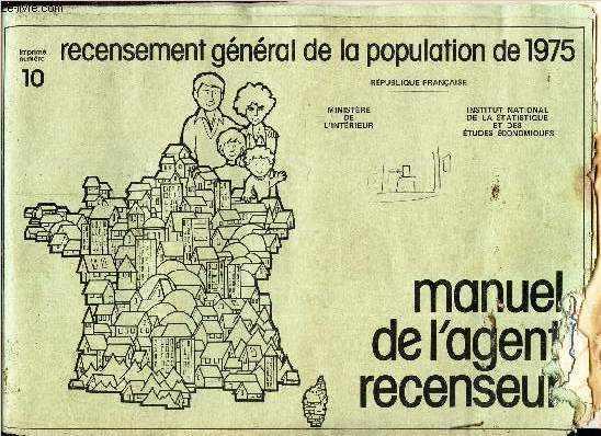 MANUEL DE L'AGENT RECENSEUR - N10 - Recensement general de la population de 1975.