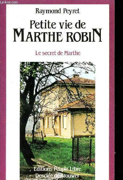 PETITE DE MARTHE ROBIN - LE SECRET DE MARTHE