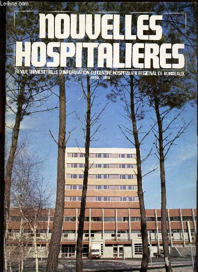 NOUVELLES HOSPITALIERES - AVRIL 1978 / GENESE D'UNE DECISION / SUR LA CONCEPTION ARCHITECTURALE / UN HOPITAL CARDIOLOGIQUE MODERNE / PLACE DE L'HEMOBIOLOGIE / ELECTRONIQUE ET INFORMATIQUE AU SERVICE DE LA CADIOLOGIE etc....