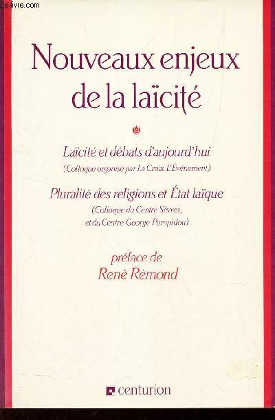 NOUVEAUX ENJEUX DE LA LACITE - Laicite et debats d'aujourd'hui - Pluralit des religions et Etat laque.