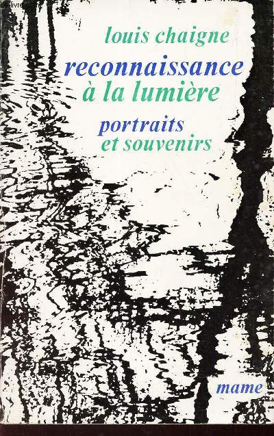 RECONNAISSANCE A LA LUMIERE - PORTRAITS ET SOUVENIRS