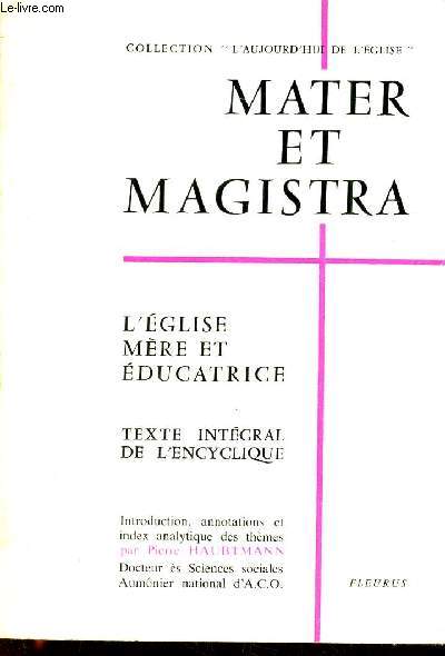 MATER ET MAGISTRA - L'EGLISE MERE ET EDUCATRICE .