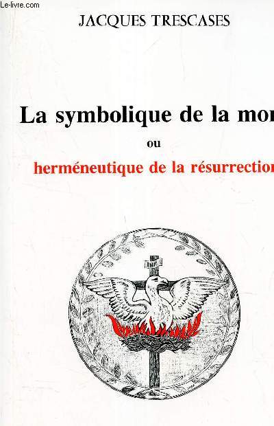 LA SUMBOLIQUE DE LA MORT OU HERMENEUTIQUE DE LA RESURRECTION