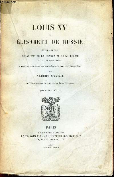 LOUIS XV et ELISABETH DE RUSSIE - etude sur les relations de la france et de la russie.