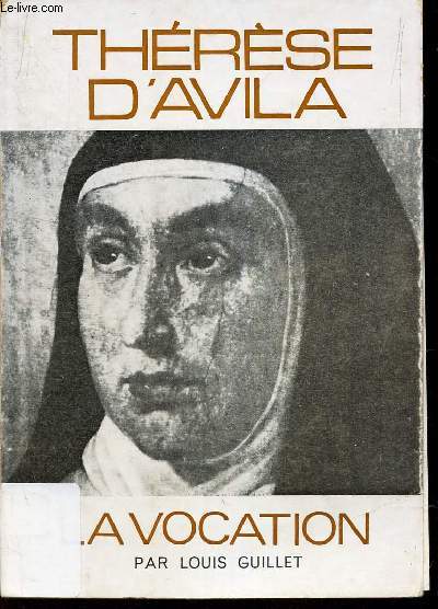 THERESE D'AVILA - LA VOCATION.