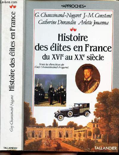 HISTOIRE DES ELITES EN FRANCE DU XVIe AU XXe SIECLE. / L'HONNEUR - LE MERITE - L'ARGENT.