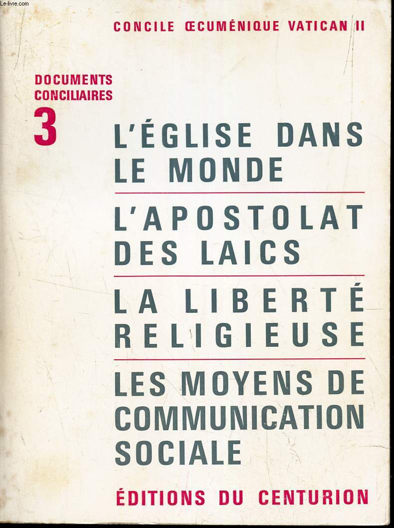 L'EGLISE DANS LE MONDE - L'APOSTOLAT DES LAICS - LA LIBERTE RELIGIEUSE - LES MOYENS DE COMMUNICATION SOCIALE / N3 DE 