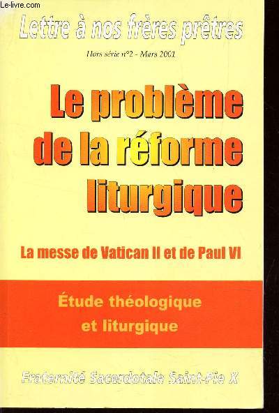 LE PROBLEME DE LA REFORME LITURGIQUE - La messe de Vatican II et de Paul VI - ETUDE THEOLOGIQUE ET LITURGIQUE